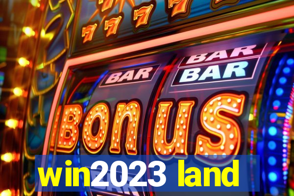 win2023 land